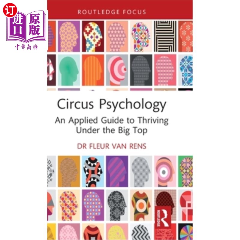 海外直订Circus Psychology: An Applied Guide to Thriving Under the Big Top 马戏团心理学:在大马戏团下兴旺的应用指南