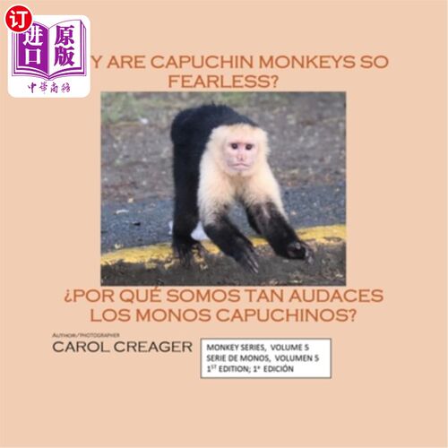 海外直订Why Are Capuchin Monkeys So Fearless: Monkey Series, Volume 5 Serie De Monos, Vo 为什么卷尾猴如此无畏:猴子