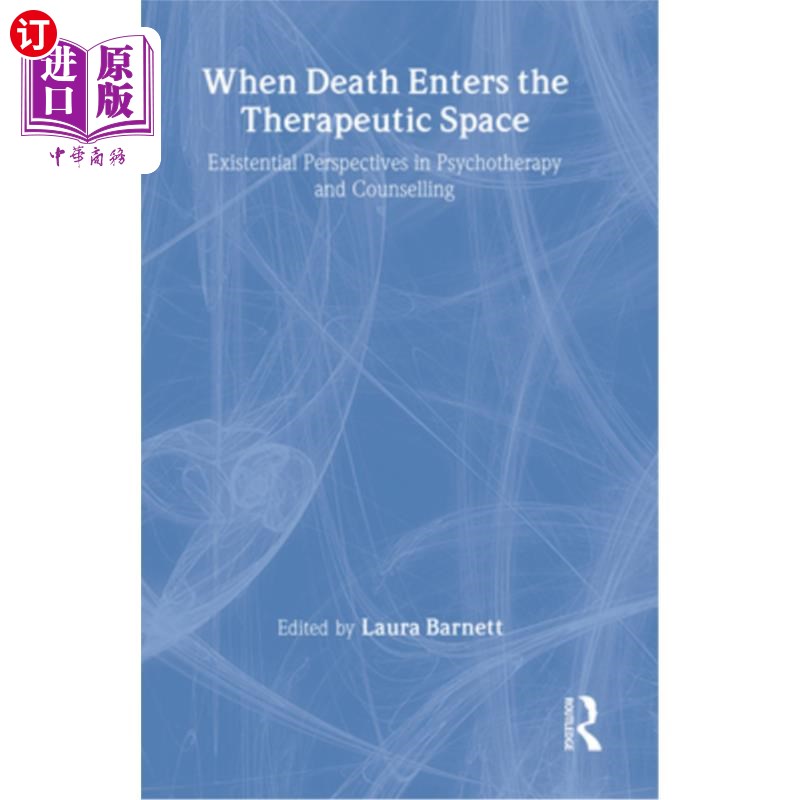 海外直订医药图书When Death Enters the Therapeutic Space: Existential Perspectives in Psychothera 当死亡进入治疗空间