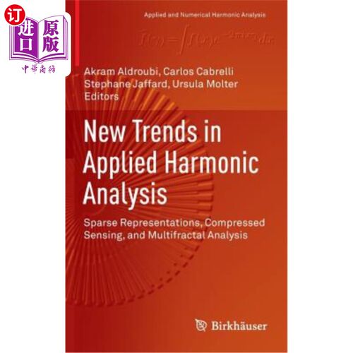 海外直订New Trends in Applied Harmonic Analysis: Sparse Representations, Compressed Sens 应用谐波分析的新趋势：稀疏