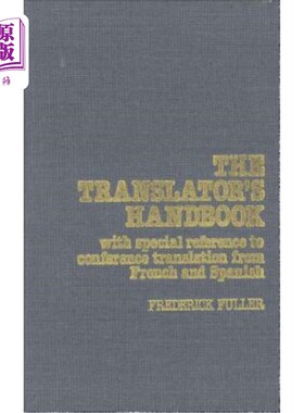 海外直订The Translator's Handbook: With Special Reference to Conference Translation from 翻译手册:特别涉及法语和西班牙