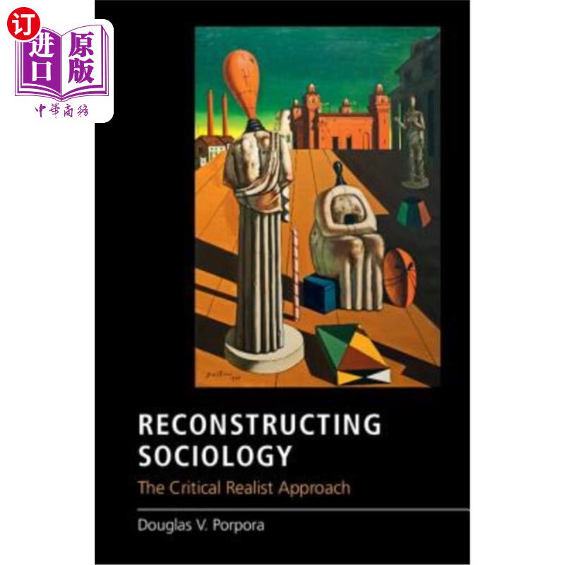 海外直订Reconstructing Sociology: The Critical Realist Approach 重建社会学