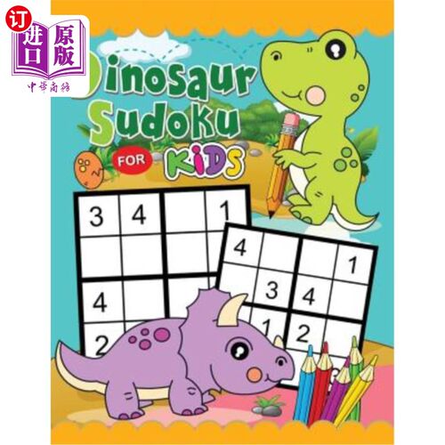海外直订Dinosaur Sudoku Book for Kid: Easy and Fun Activity Early Learning 6-8 Workbook  恐龙数独儿童书:简单和有趣