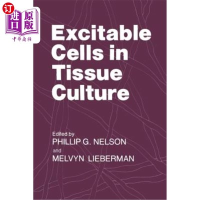 海外直订Excitable Cells in Tissue Culture 组织培养中的兴奋细胞
