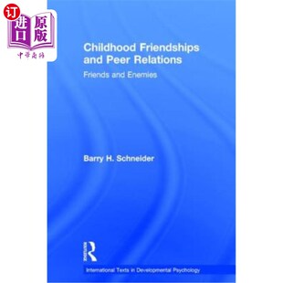 海外直订Childhood Friendships and Peer Relations: Friends and Enemies 童年友谊与同伴关系:朋友与敌人