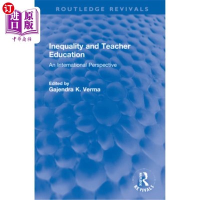 海外直订Inequality and Teacher Education: An International Perspective 不平等与教师教育:一个国际视角