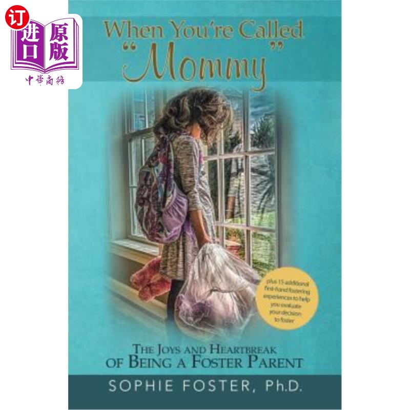 海外直订When You'Re Called "Mommy": The Joys and Heartbreak of Being a Foster Parent 当你被称为妈妈:作为一个养父母
