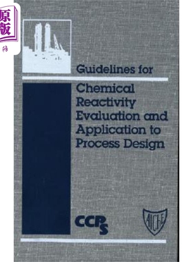 现货 Guidelines for Chemical Reactivity Evaluation and Application to Process Design CCPS