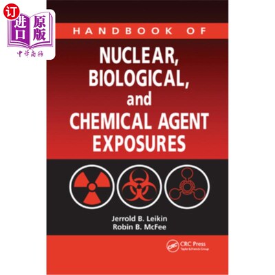 海外直订Handbook of Nuclear, Biological, and Chemical Agent Exposures 核、生物和化学制剂暴露手册
