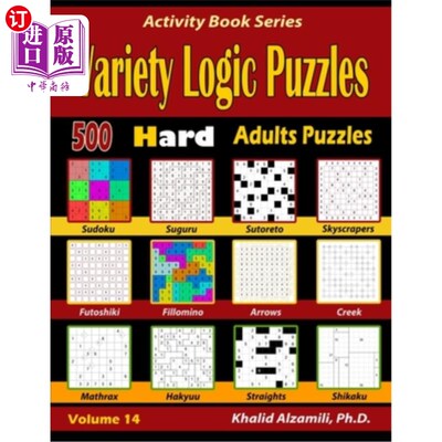 海外直订Variety Logic Puzzles: 500 Hard Adults Puzzles (Suguru, Futoshiki, Arrows, Mathr 各种逻辑拼图：500个成人拼