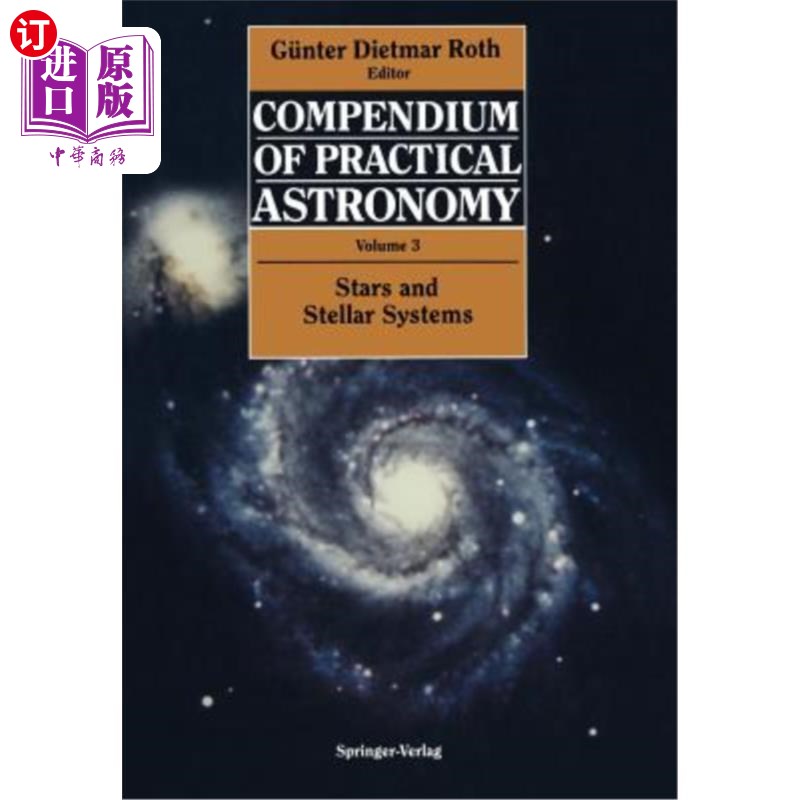 海外直订Compendium of Practical Astronomy: Volume 3: Stars and Stellar Systems实用天文学纲要：第3卷：恒星和恒星系统