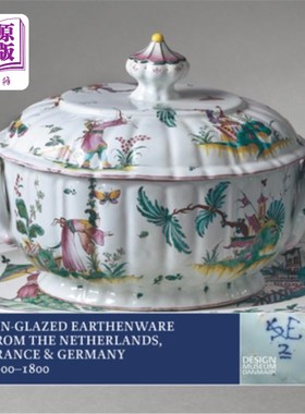海外直订Tin-Glazed Earthenware from the Netherlands, France and Germany, 1600-1800 荷兰、法国和德国的锡釉陶器，1600