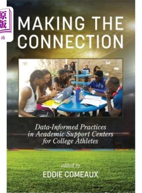 海外直订Making the Connection: Data-Informed Practices in Academic Support Centers for C 建立联系：高校运动员学术支