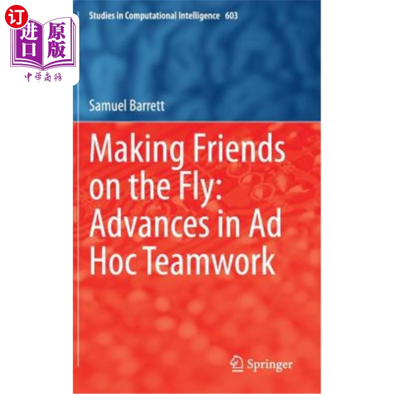 海外直订Making Friends on the Fly: Advances in Ad Hoc Teamwork 在飞行中交朋友：临时团队合作的进展