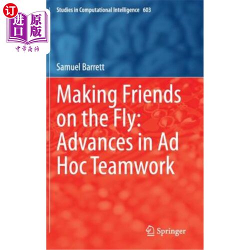 海外直订Making Friends on the Fly: Advances in Ad Hoc Teamwork 在飞行中交朋友：临时团队合作的进展