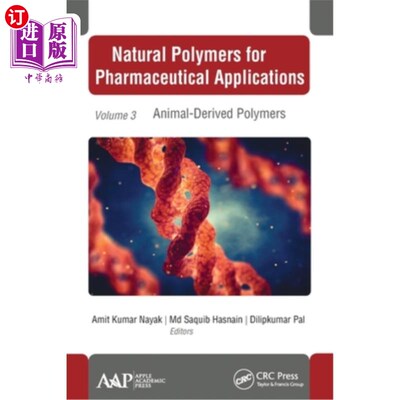 海外直订Natural Polymers for Pharmaceutical Applications: Volume 3: Animal-Derived Polym 用于制药应用的天然聚合物: