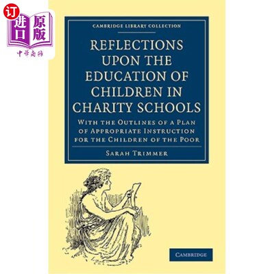 海外直订Reflections Upon the Education of Children in Charity Schools: With the Outlines 对慈善学校儿童教育的思考: