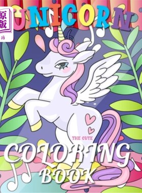 海外直订The Cute Unicorn Coloring Book: The magical scene beautiful and rainbow sky 可爱的独角兽涂色书:神奇的场景，