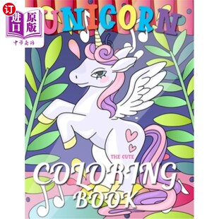海外直订The Cute Unicorn Coloring Book: The magical scene beautiful and rainbow sky 可爱的独角兽涂色书:神奇的场景，