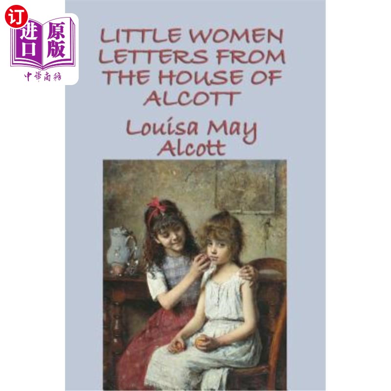 海外直订Little Women Letters from the House of Alcott 阿尔科特家的小女人来信