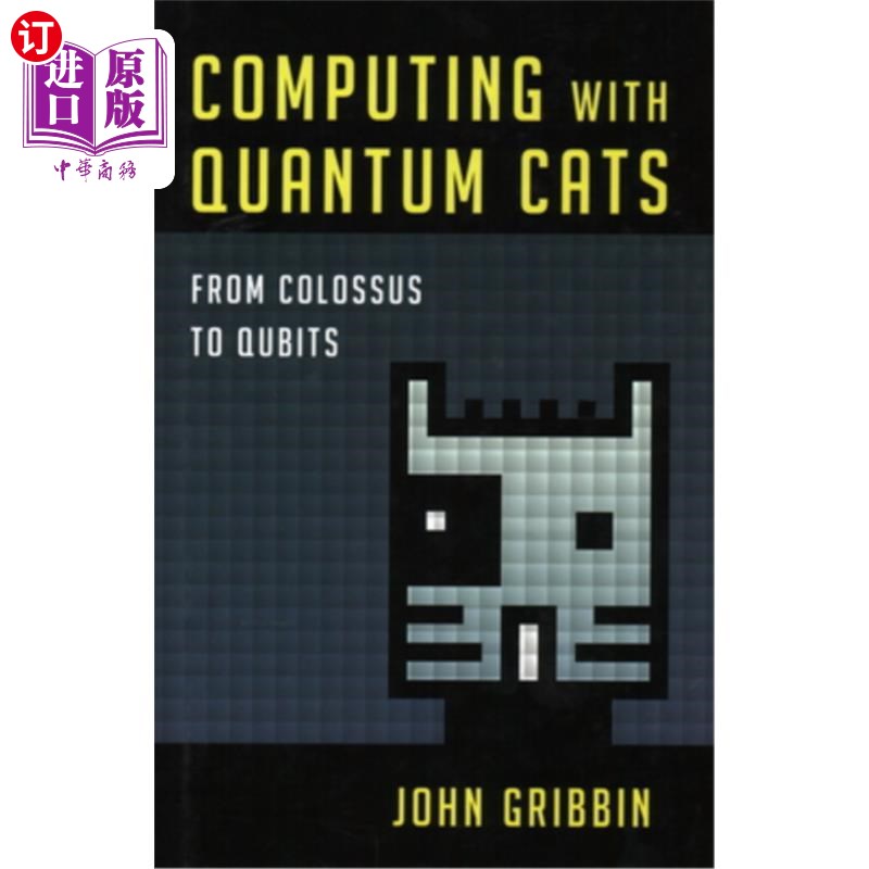 海外直订Computing with Quantum Cats: From Colossus to Qubits 用量子猫计算：从巨像到量子位