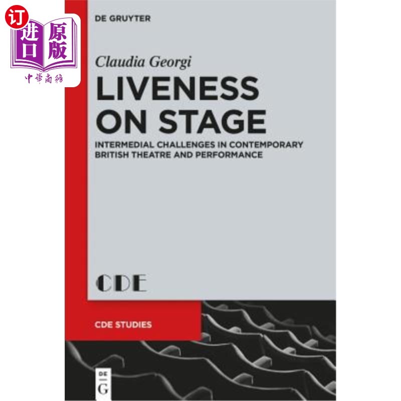 海外直订Liveness on Stage: Intermedial Challenges in Contemporary British Theatre and Pe 舞台上的生动：当代英国戏剧