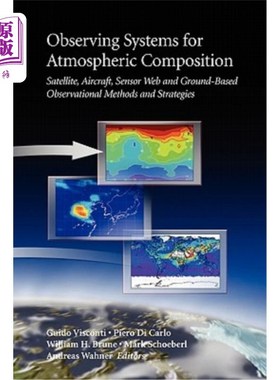 海外直订Observing Systems for Atmospheric Composition: Satellite, Aircraft, Sensor Web a 大气成分观测系统：卫星、飞