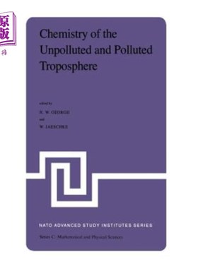 海外直订Chemistry of the Unpolluted and Polluted Troposphere: Proceedings of the NATO Ad 未污染对流层的化学：9月在