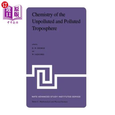 海外直订Chemistry of the Unpolluted and Polluted Troposphere: Proceedings of the NATO Ad 未污染对流层的化学：9月在