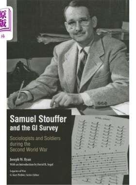 海外直订Samuel Stouffer and the GI Survey: Sociologists and Soldiers During the Second W Samuel Sto