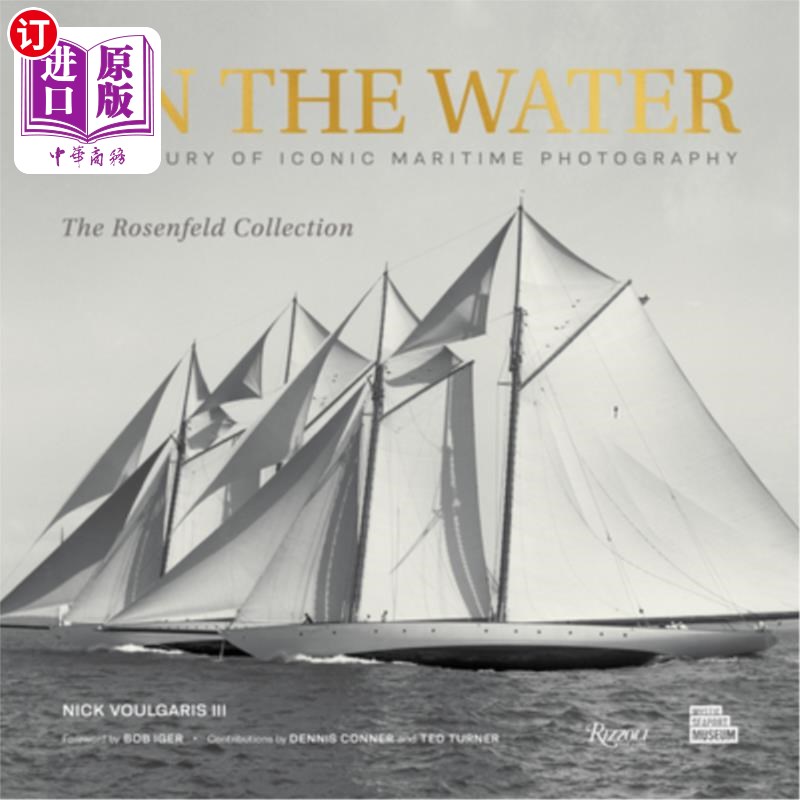 海外直订On the Water: A Century of Iconic Maritime Photography from the Rosenfeld Collec 在水上:罗森菲尔德收藏的一