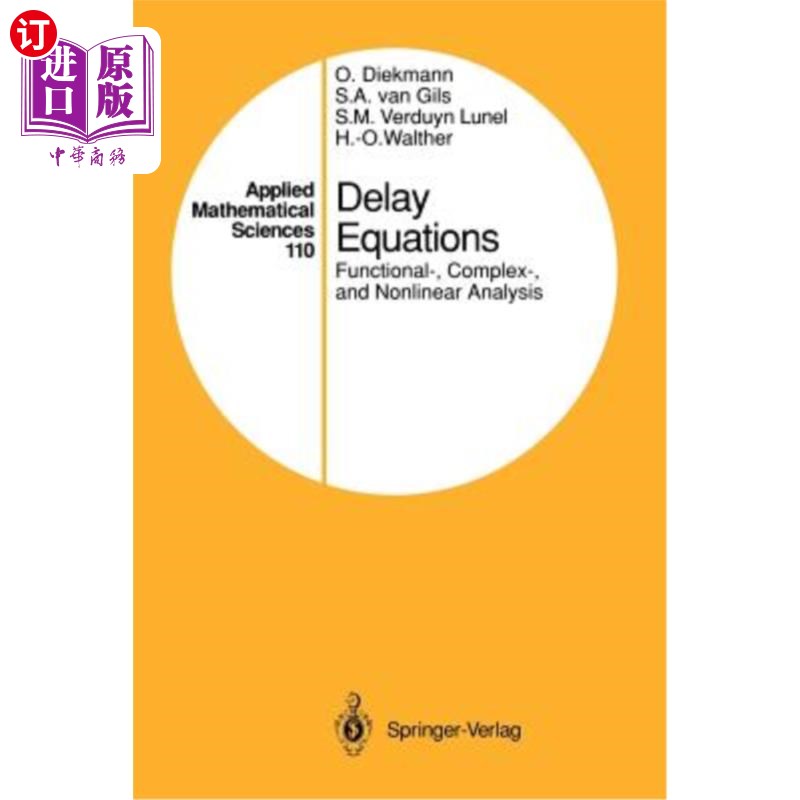 海外直订Delay Equations: Functional-, Complex-, and Nonlinear Analysis 延迟方程：泛函分析、复分析和非线性分析