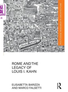 海外直订Rome and the Legacy of Louis I. Kahn 《罗马与路易·康的遗产