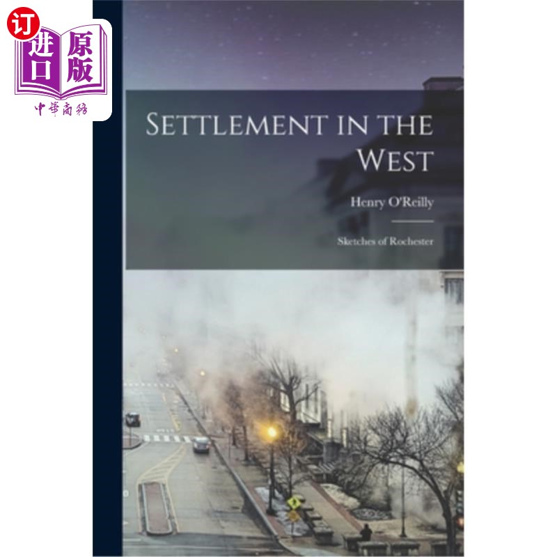 海外直订Settlement in the West: Sketches of Rochester 西部定居:罗切斯特速写