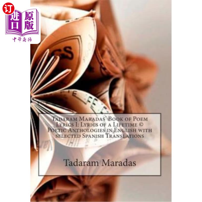 海外直订Tadaram Maradas' Book of Poem Lyrics I: Lyrics of a Lifetime (c) Poetic Antholog 塔达拉姆·马拉达斯的诗集《歌词