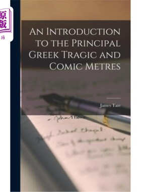 海外直订An Introduction to the Principal Greek Tragic and Comic Metres 希腊悲剧和喜剧的主要韵律介绍