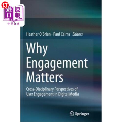 海外直订Why Engagement Matters: Cross-Disciplinary Perspectives of User Engagement in Di 为什么参与很重要：数字媒体