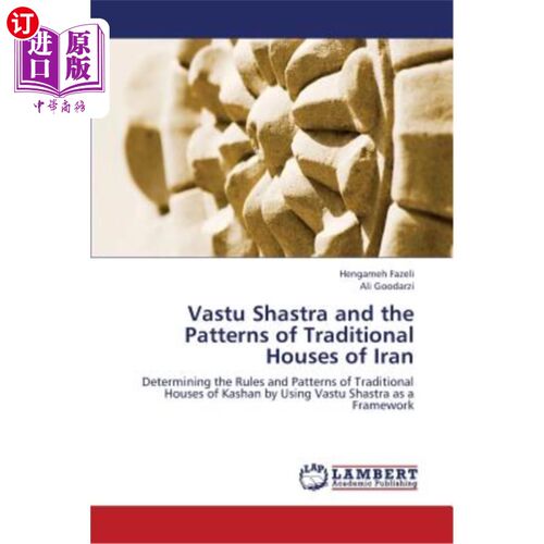 海外直订Vastu Shastra and the Patterns of Traditional Houses of Iran Vastu Shastra与伊朗传统房屋的格局