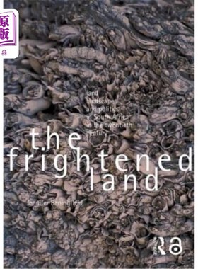 海外直订The Frightened Land: Land, Landscape and Politics in South Africa in the Twentie 惊恐的土地:二十世纪南非的