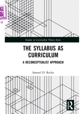 海外直订The Syllabus as Curriculum: A Reconceptualist Approach 教学大纲作为课程:一种重新概念主义的方法