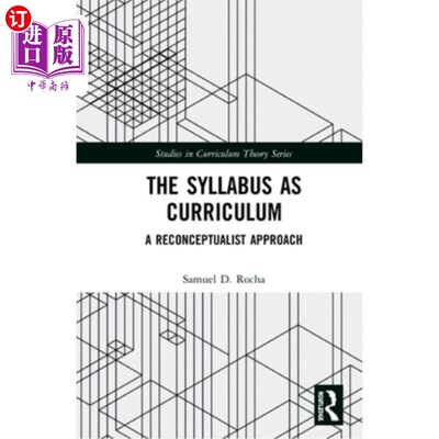 海外直订The Syllabus as Curriculum: A Reconceptualist Approach 教学大纲作为课程:一种重新概念主义的方法