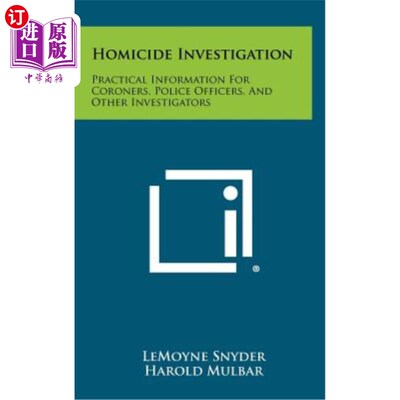 海外直订Homicide Investigation: Practical Information for Coroners, Police Officers, and 凶杀案调查：为验尸官、警察
