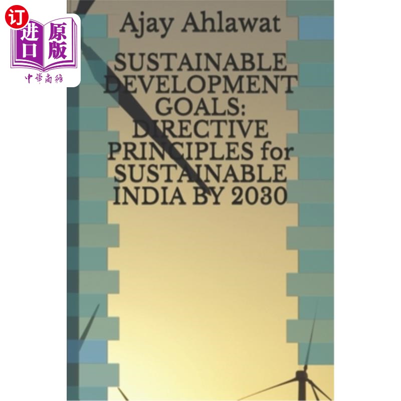 海外直订Sustainable Development Goals: DIRECTIVE PRINCIPLES for SUSTAINABLE INDIA BY 203 可持续发展目标：2030年印度