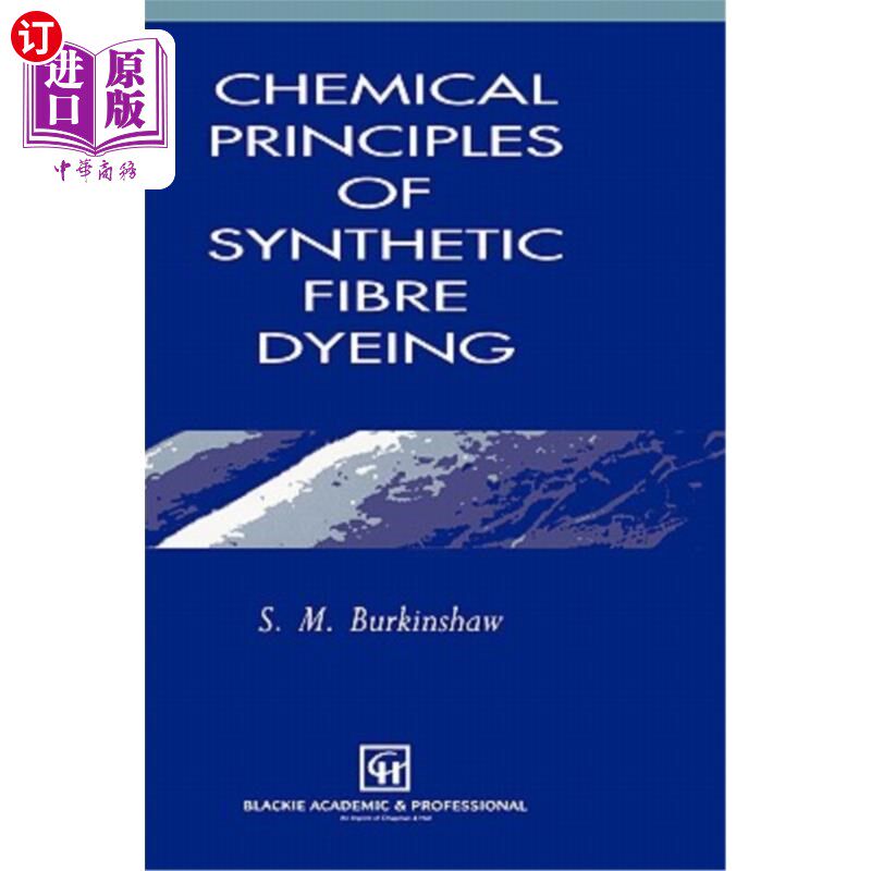海外直订Chemical Principles of Synthetic Fibre Dyeing 合成纤维染色的化学原理