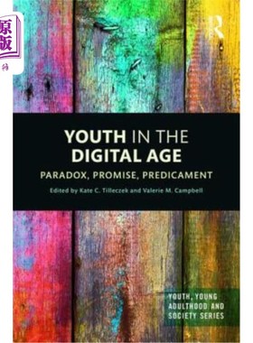 海外直订Youth in the Digital Age: Paradox, Promise, Predicament 数字时代的青年:悖论，承诺，困境