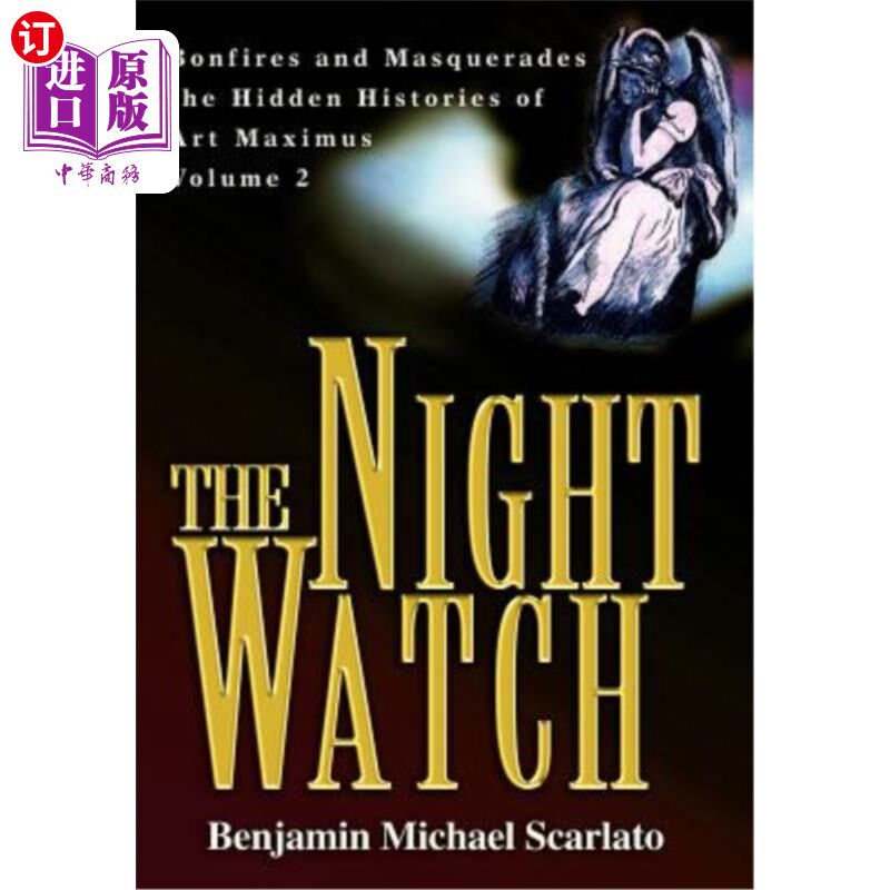 海外直订The Night Watch: Bonfires and Masquerades the Hidden Histories of Art Maximus Vo 《守夜人：篝火和化妆——艺