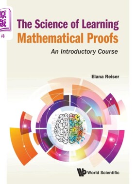 海外直订Science Of Learning Mathematical Proofs, The: An... 学习数学证明的科学:入门课程