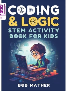 海外直订Coding & Logic STEM Activity Book for Kids: Learn to Code with Logic and Coding  编码与逻辑STEM儿童活动手册