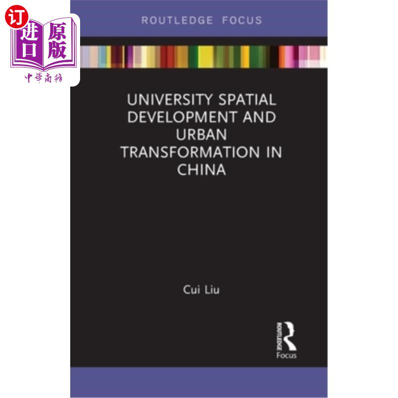 海外直订University Spatial Development and Urban Transformation in China 中国大学空间发展与城市转型