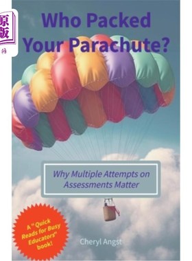 海外直订Who Packed Your Parachute? Why Multiple Attempts on Assessments Matter 谁帮你打包了降落伞?为什么多次尝试评